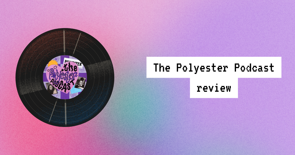 kradl, podcast reviews, the polyester podcast, the polyester podcast review, polyester pod